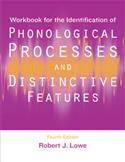 Workbook for the Identification of Phonological Processes and Distinctive Features-Fourth Edition