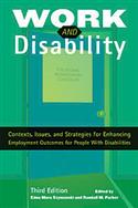 Work and Disability: Contexts, Issues, and Strategies for Enhancing Employment Outcomes for People with Disabilities-Third Edition