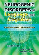 Neurogenic Disorders of Language and Cognition–Third Edition