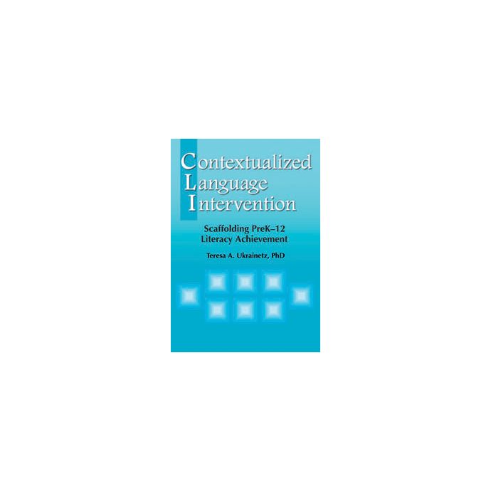 Contextualized Language Intervention: Scaffolding PreK-12 Literacy