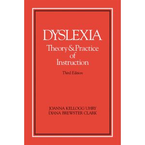 Dyslexia: Theory and Practice of Instruction–Third Edition