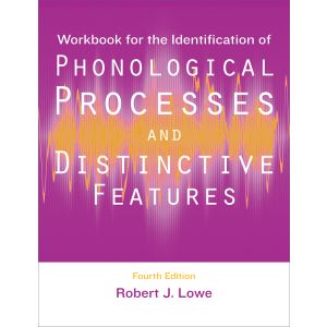Workbook for the Identification of Phonological Processes and Distinctive Features-Fourth Edition