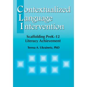 Contextualized Language Intervention: Scaffolding PreK-12 Literacy Achievement-E-Book