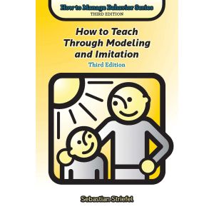 How to Teach Through Modeling and Imitation, Third Edition