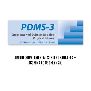 PDMS-3 Online Supplemental Subtest Booklets–Scoring Code Only (25 Uses)