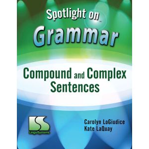 Spotlight on Grammar: Compound and Complex Sentences E-book