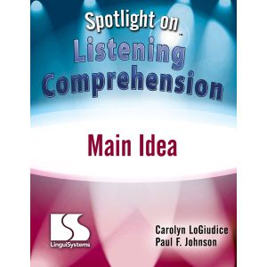 Spotlight on Listening Comprehension: Main Idea-E-Book
