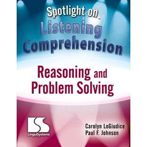 Spotlight on Listening Comprehension: Reasoning and Problem Solving-E-Book