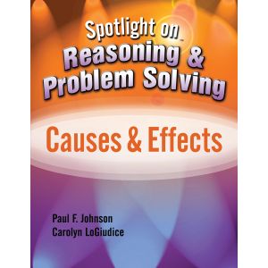 Spotlight on Reasoning & Problem Solving: Causes & Effects E-Book