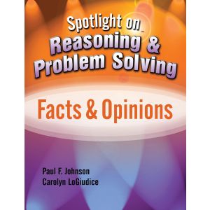 Spotlight on Reasoning & Problem Solving: Facts and Opinions E-Book
