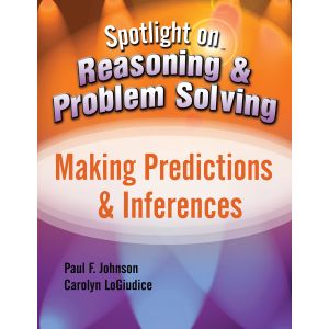 Spotlight on Reasoning & Problem Solving: Making Predictions & Inferences E-Book