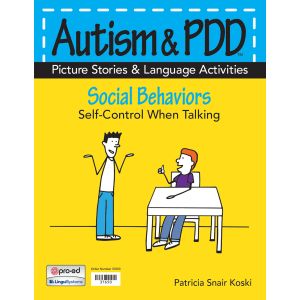 Autism & PDD Picture Stories & Language Activities Social Behaviors: Self-Control When Talking