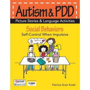 Autism & PDD Picture Stories & Language Activities Social Behaviors: Self-Control When Impulsive