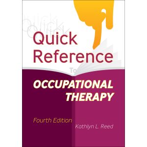Quick Reference to Occupational Therapy&ndash;Fourth Edition