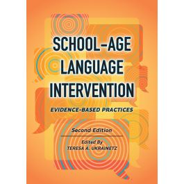 School-Age Language Intervention: Evidence-Based Practices–Second